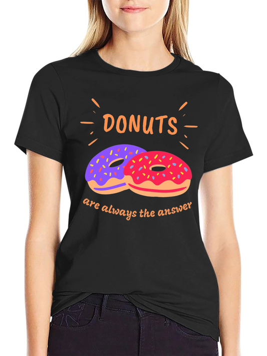 Donuts are Always the Answer Graphic T-Shirt