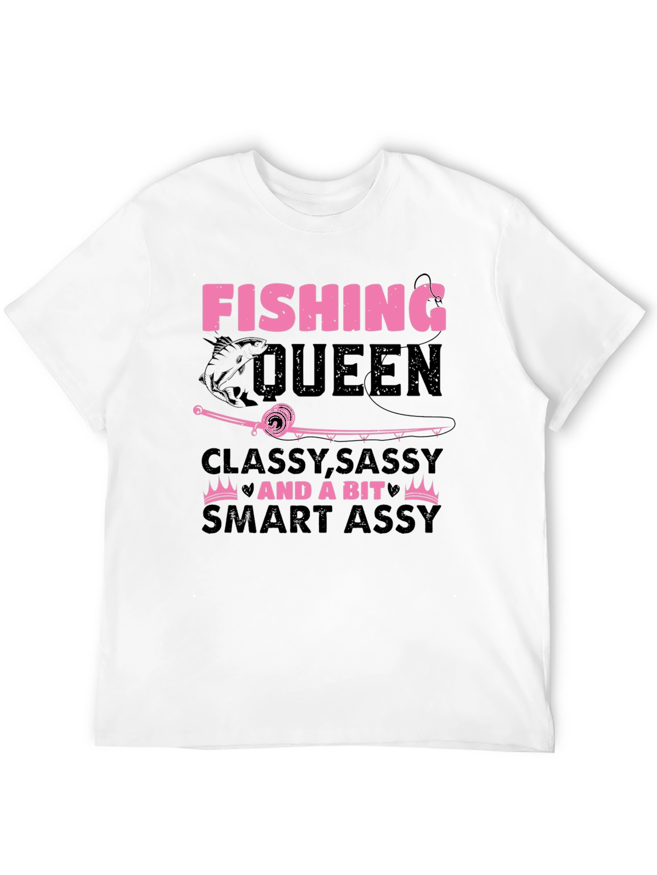Fishing Queen T-Shirt - Classy Sassy & Smart