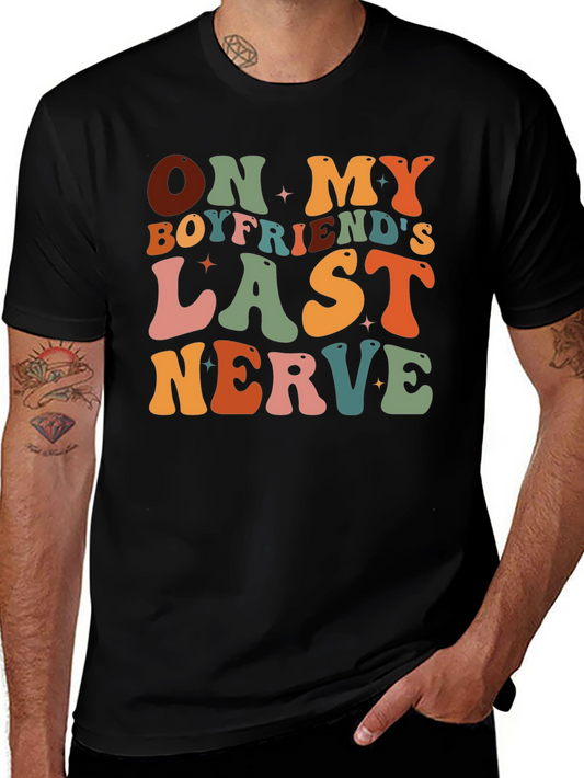 On My Boyfriends Last Nerve Graphic Tee