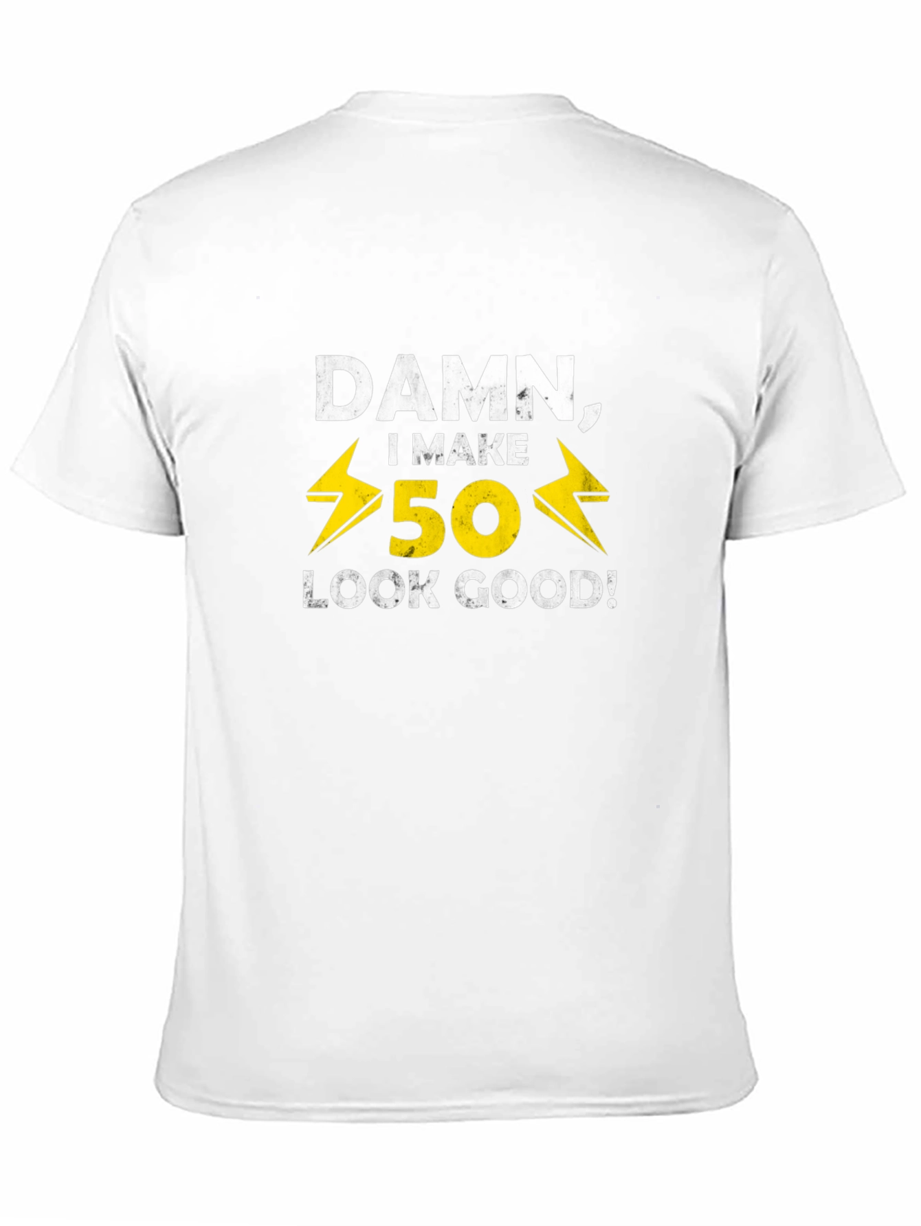 Damn I Make 50 Look Good T-Shirt