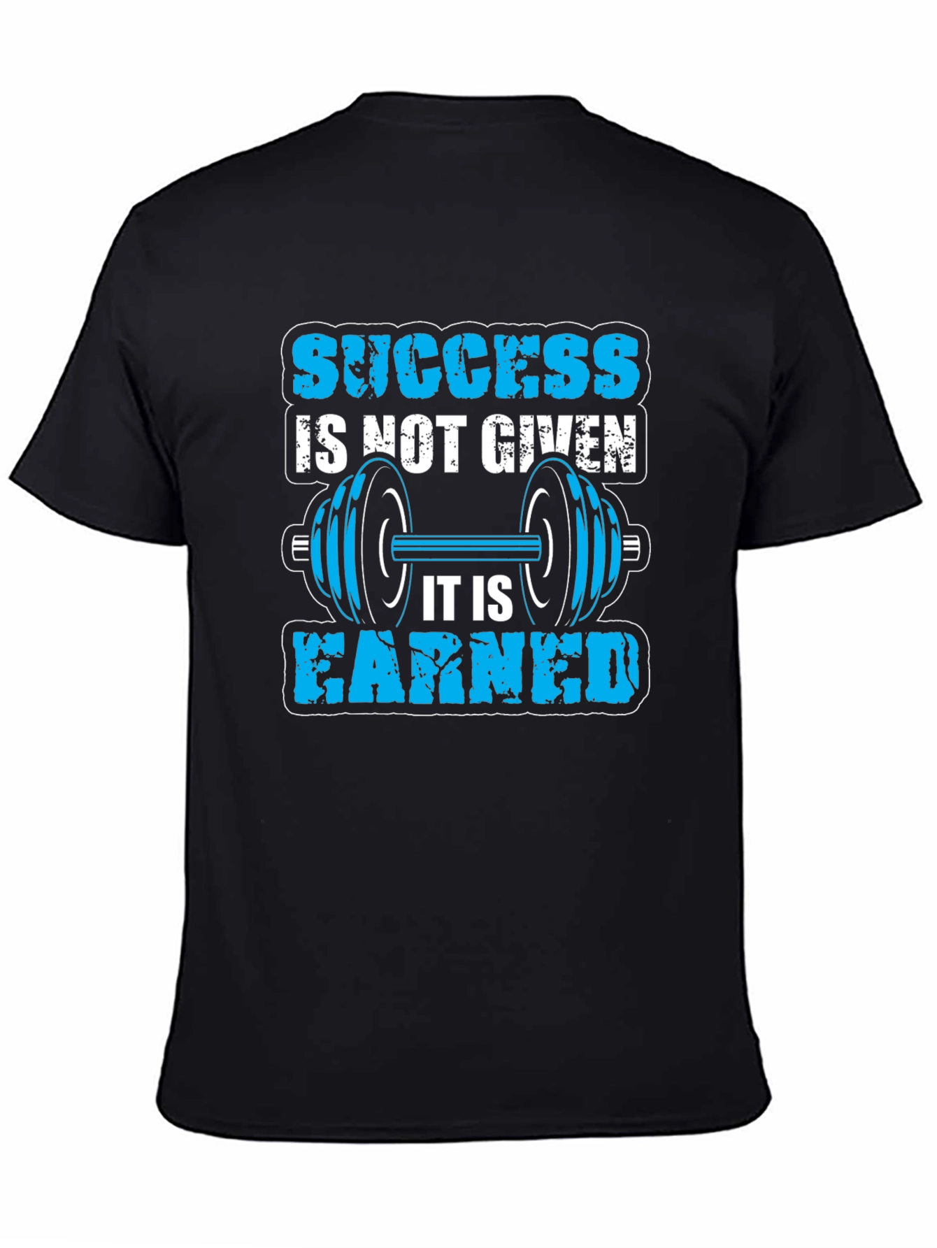 Success Earned Gym T-Shirt