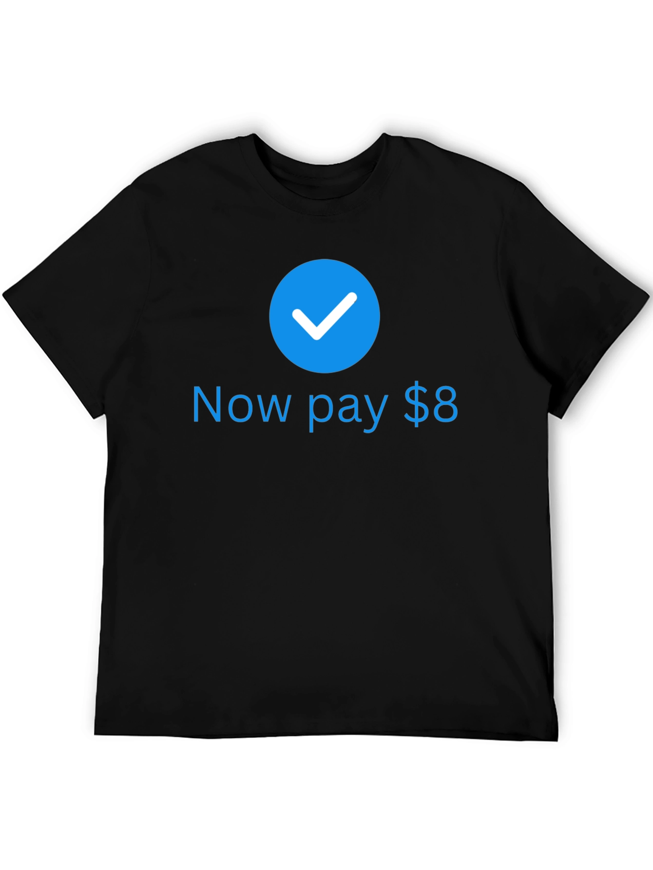Now Pay $8 Black T-Shirt