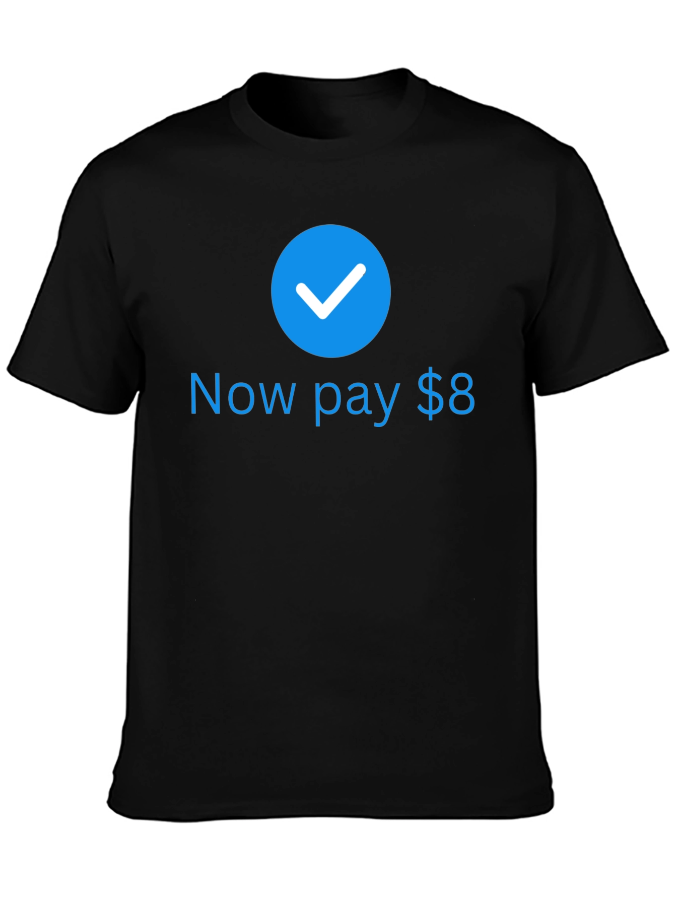 Now Pay $8 Black T-Shirt