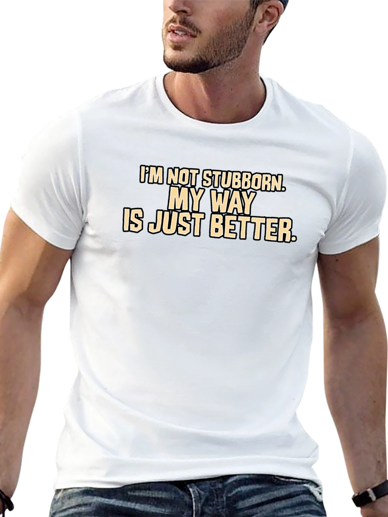 My Way Is Better T-Shirt