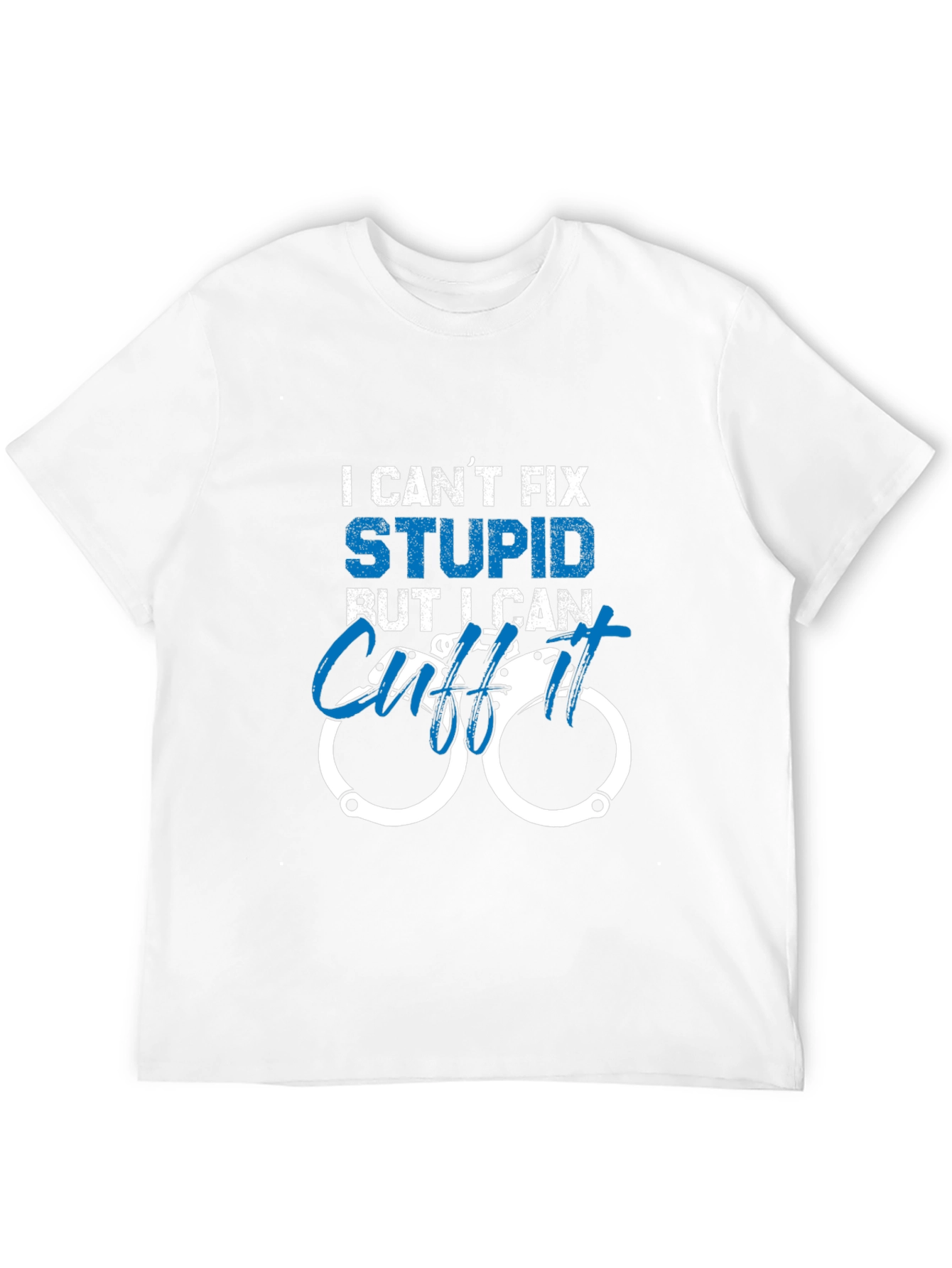 Funny Police Officer T-Shirt - I Cant Fix Stupid