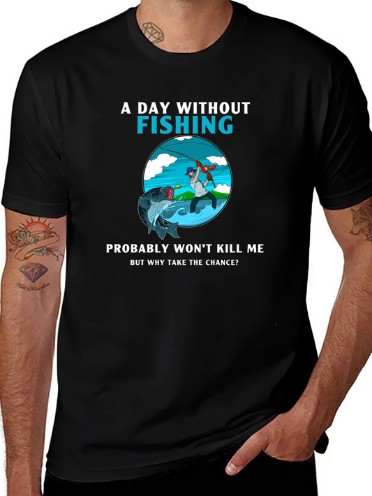Fishing Humor T-Shirt - A Day Without Fishing