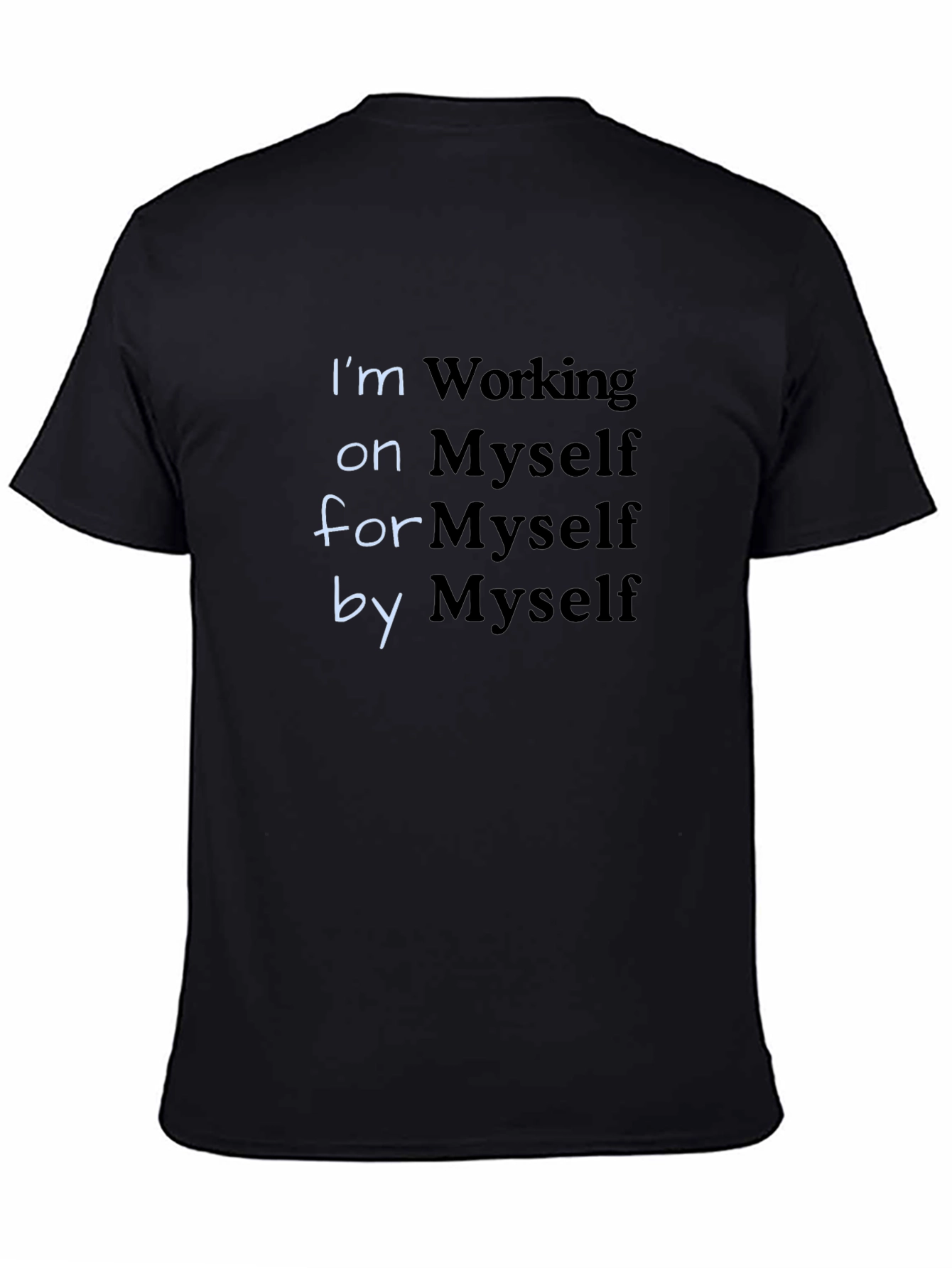 Self Improvement Tee: Working on Myself Motivational T-Shirt