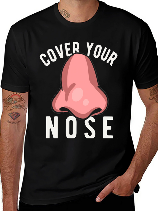 Cover Your Nose Graphic Tee - Funny T-Shirt