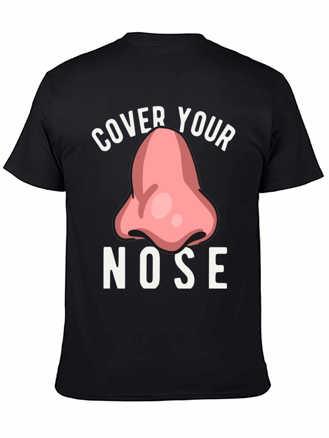 Cover Your Nose Graphic Tee - Funny T-Shirt