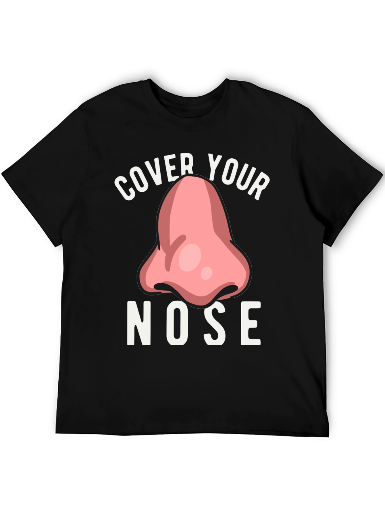 Cover Your Nose Graphic Tee - Funny T-Shirt