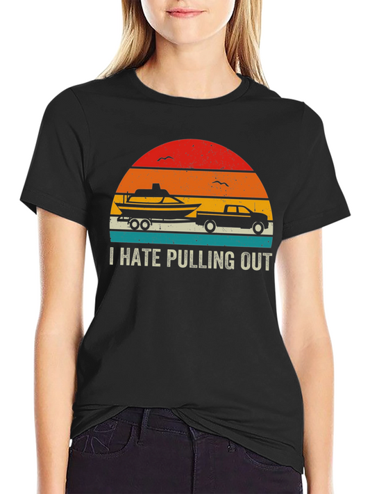 I Hate Pulling Out Boat & Truck Graphic Tee