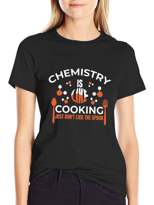 Chemistry is Cooking T-Shirt