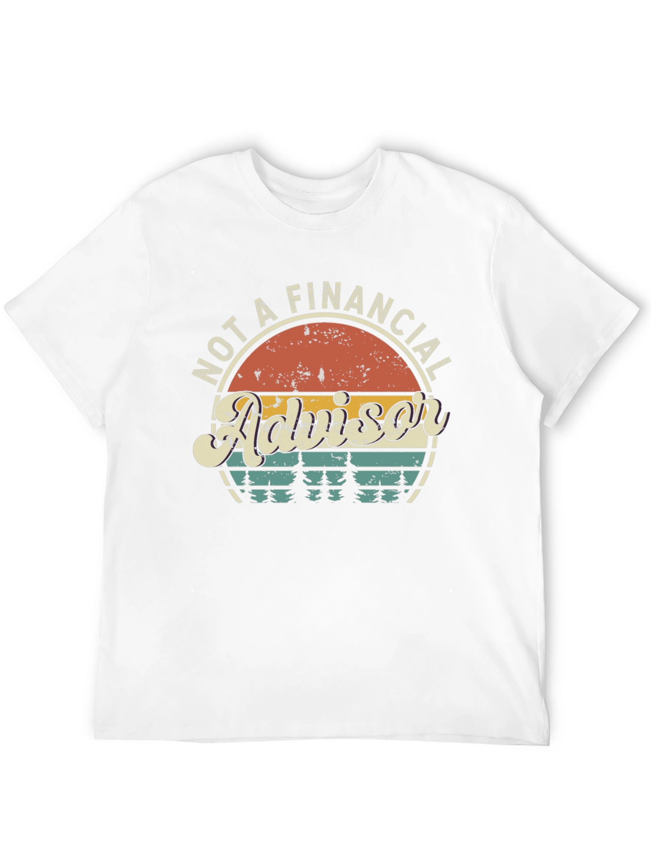 Not A Financial Advisor Graphic Tee