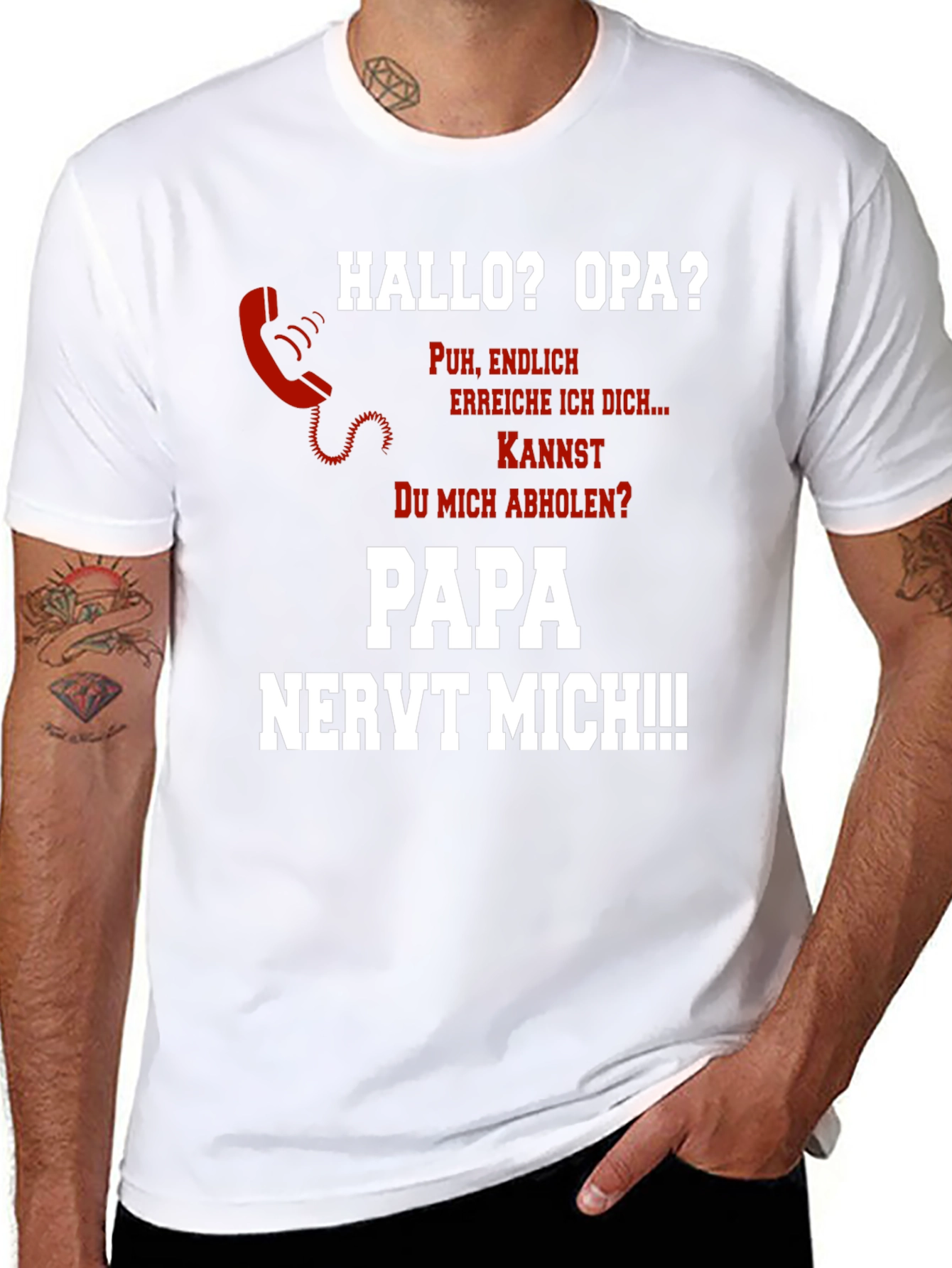 Hallo Opa? Fun Novelty T-Shirt - Papa Nervt Mich!