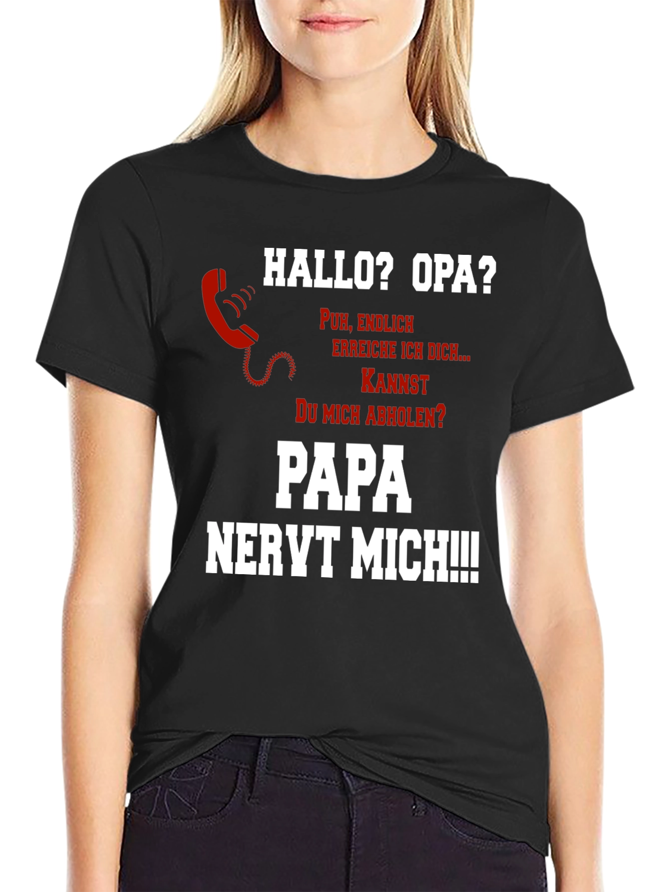 Hallo Opa? Fun Novelty T-Shirt - Papa Nervt Mich!