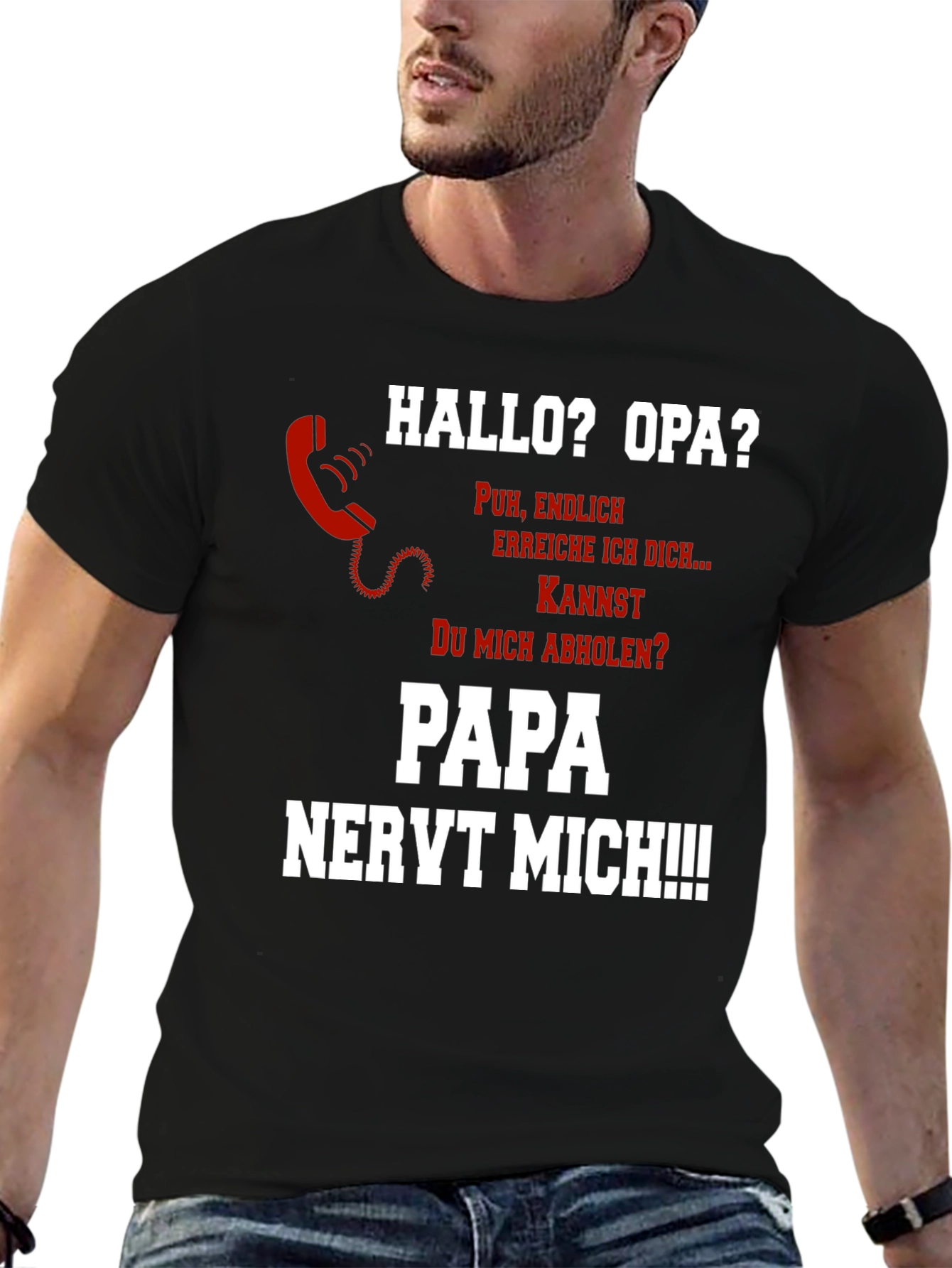 Hallo Opa? Fun Novelty T-Shirt - Papa Nervt Mich!