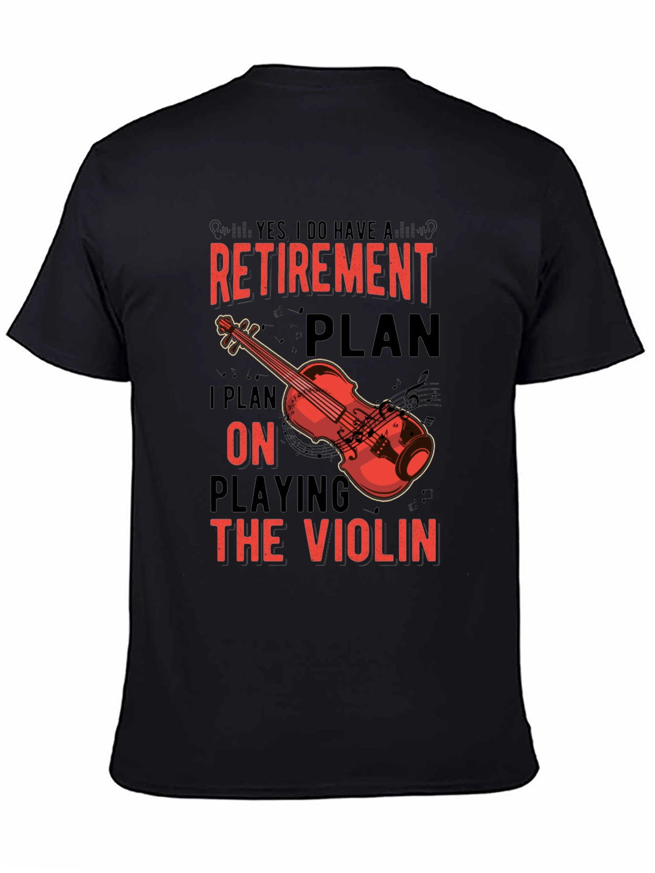 Retirement Violin Plan Graphic T-Shirt