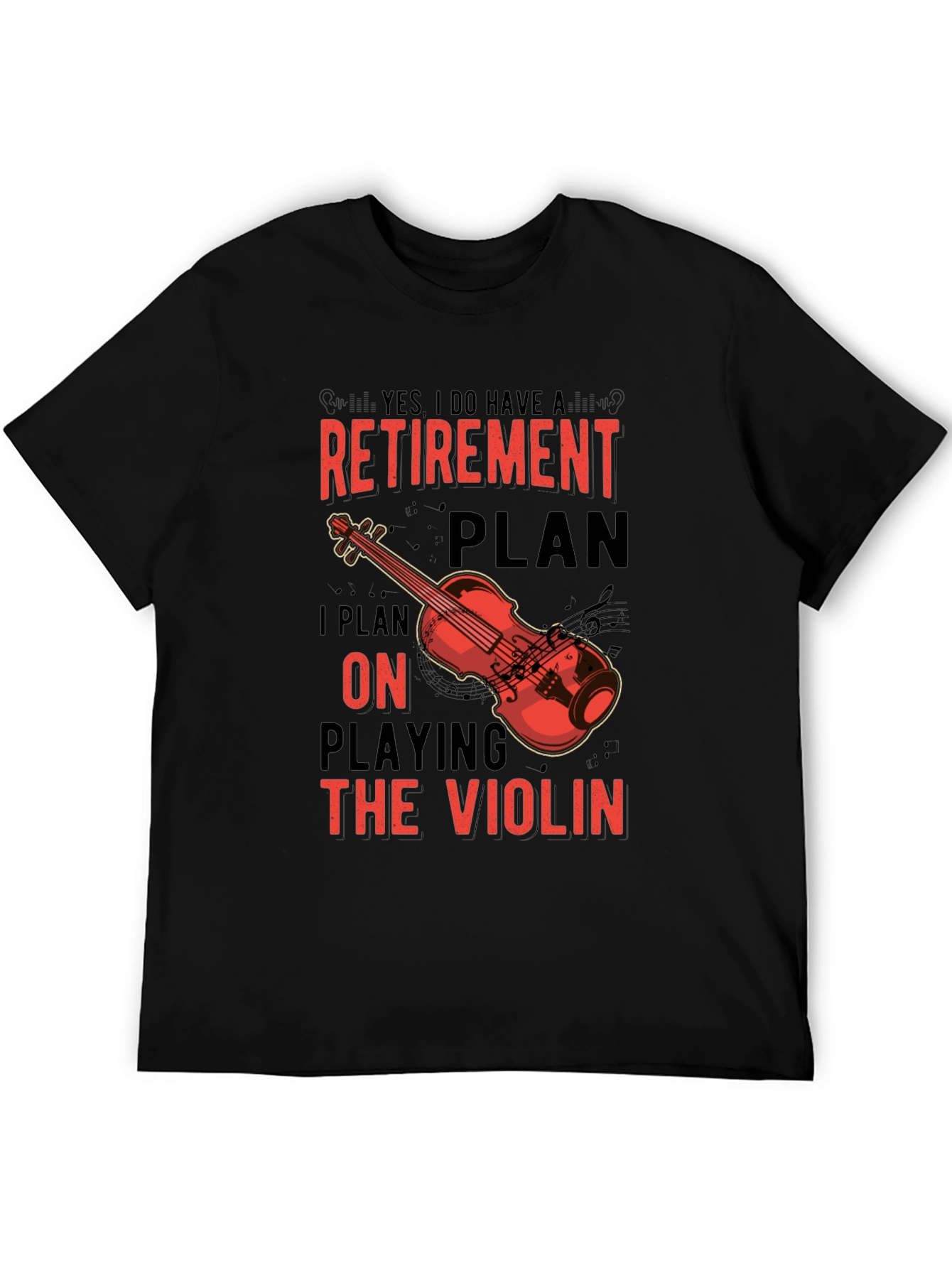 Retirement Violin Plan Graphic T-Shirt