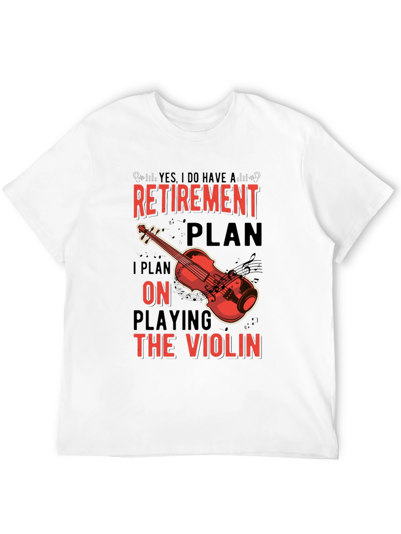 Retirement Violin Plan Graphic T-Shirt