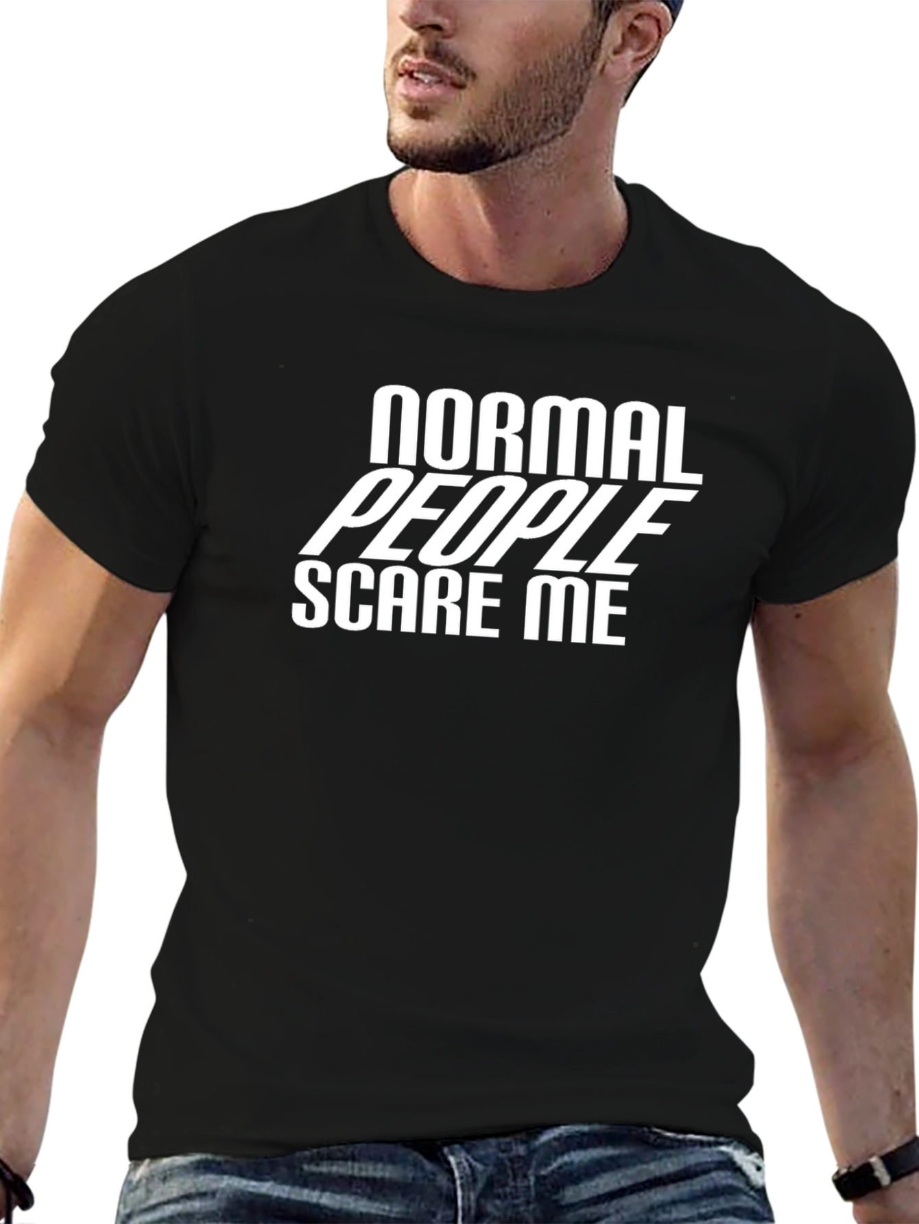 Normal People Scare Me - Graphic Tee