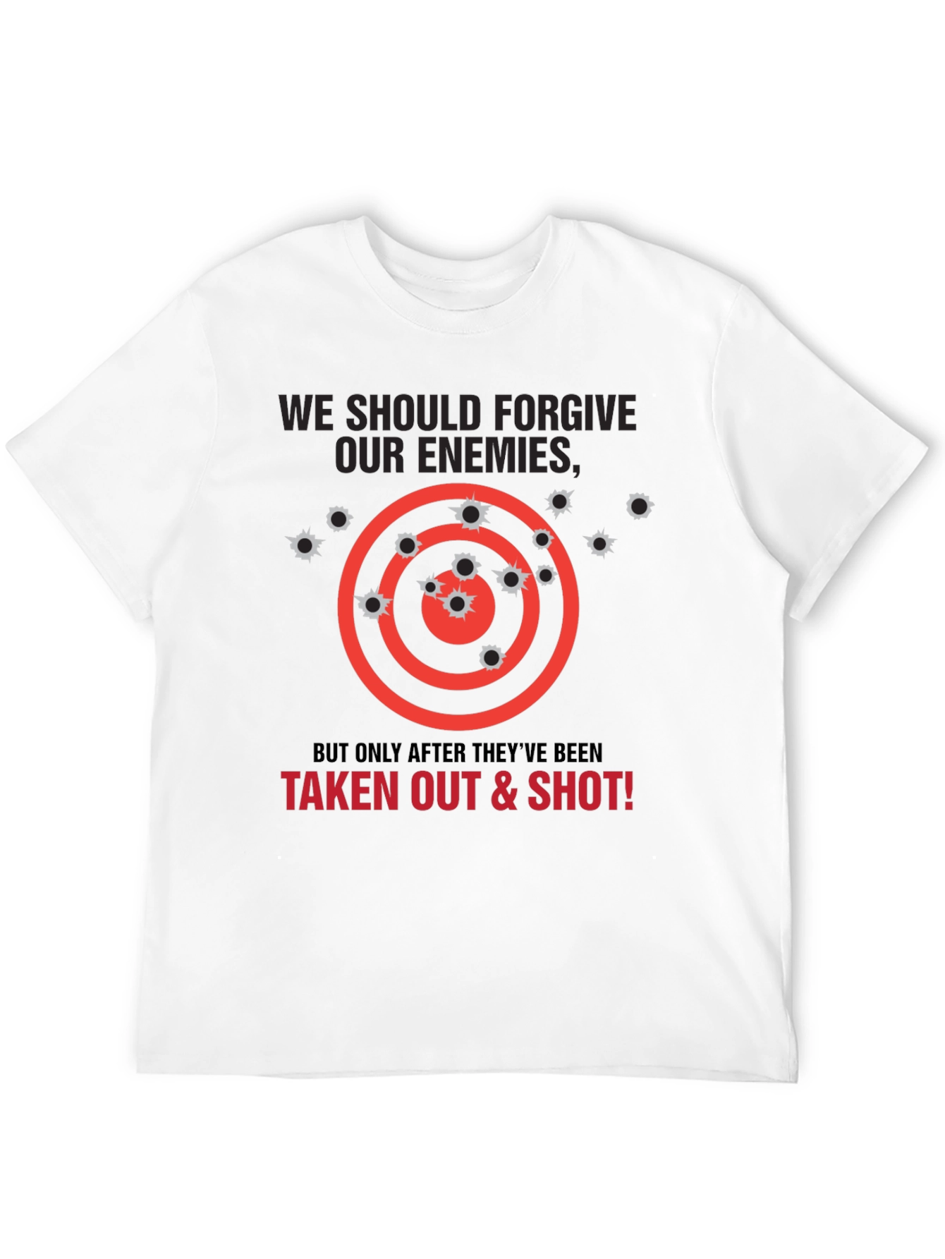 Forgive Enemies Funny T-Shirt - Target Practice Design
