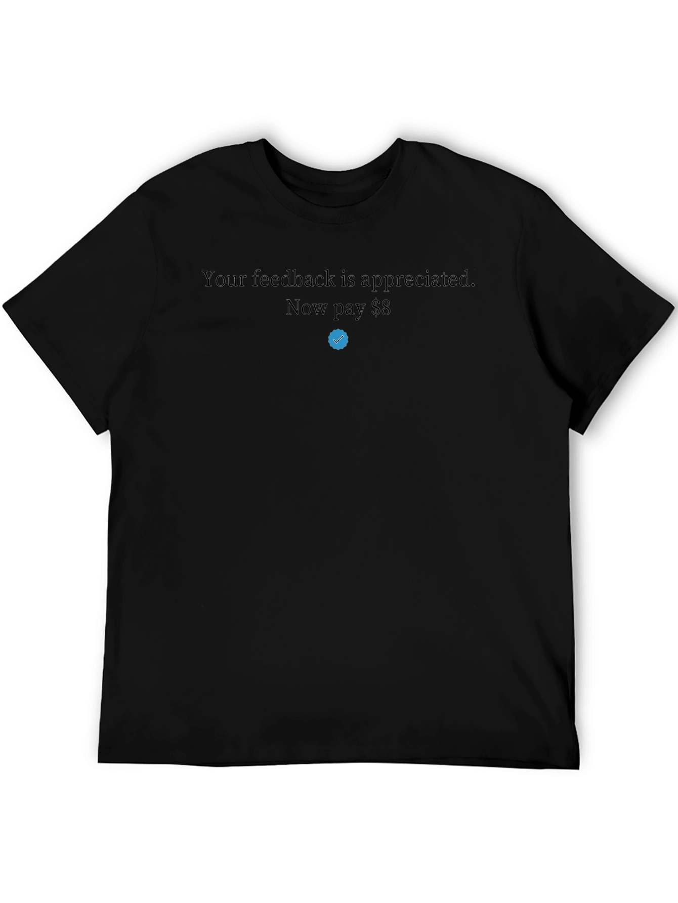 Your Feedback Appreciated T-Shirt