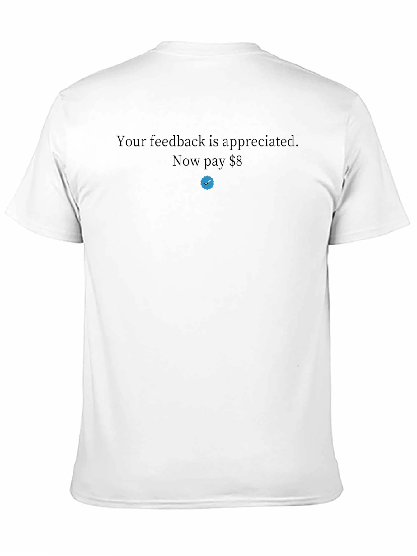 Your Feedback Appreciated T-Shirt