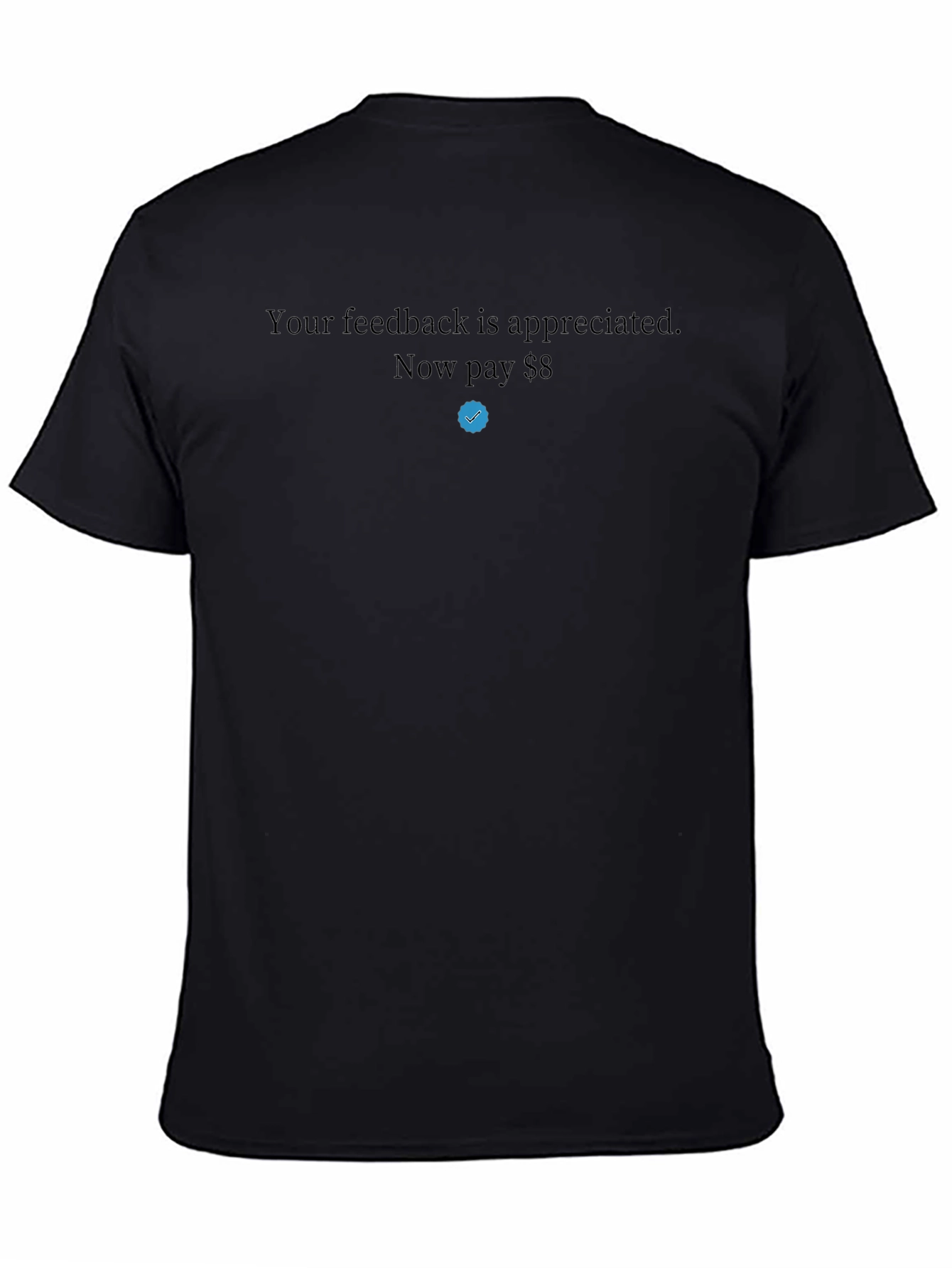 Your Feedback Appreciated T-Shirt