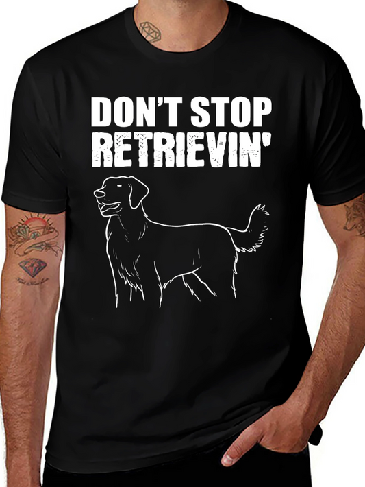Dont Stop Retrieving Black T-Shirt