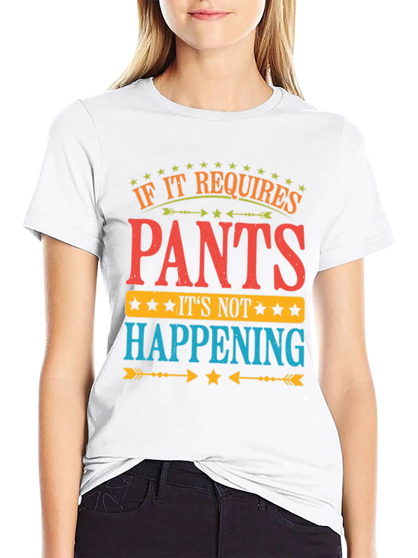 Pants? Not Happening! Funny Graphic T-Shirt