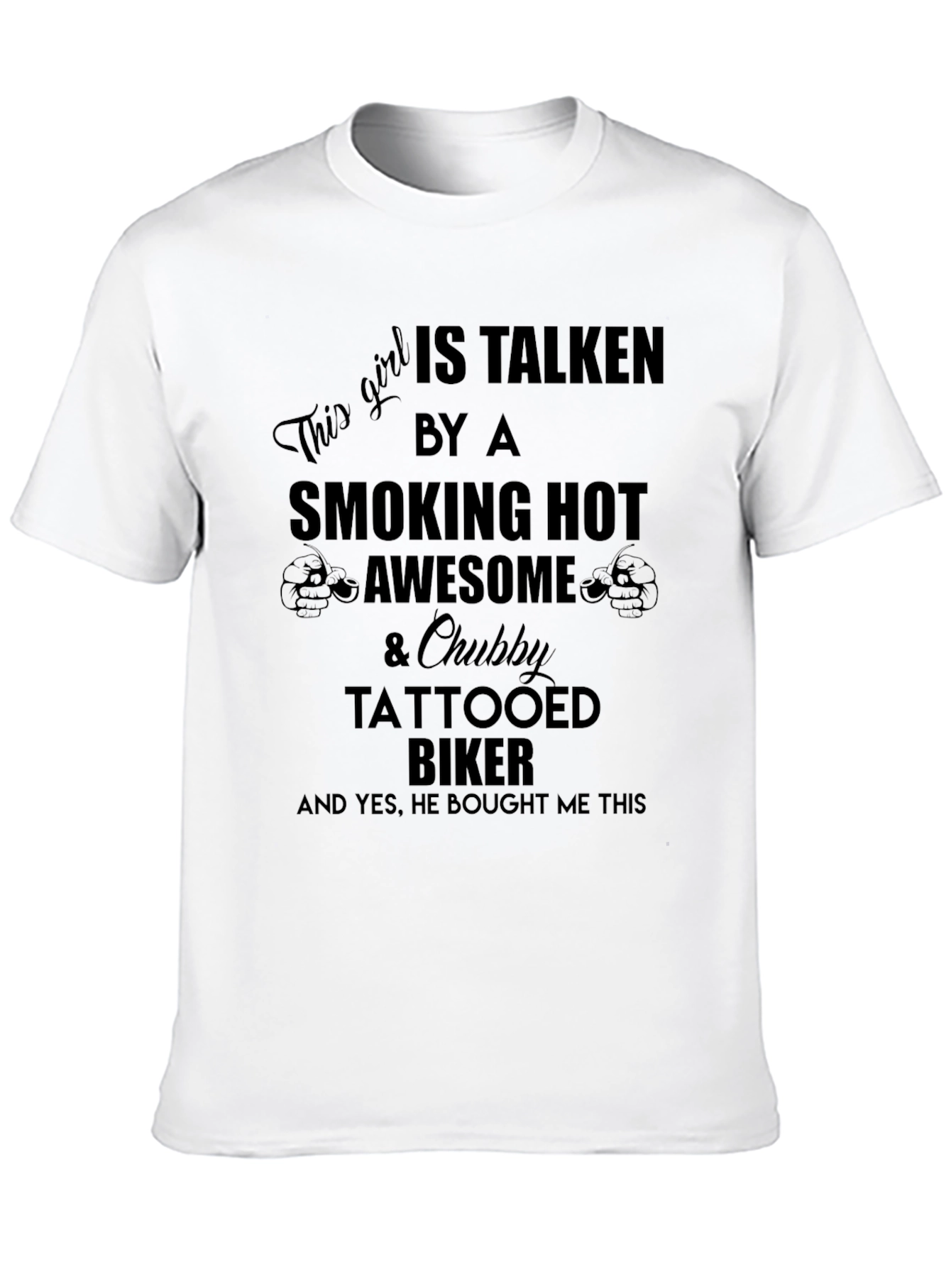 This Girl Taken By A Smoking Hot Biker T-Shirt
