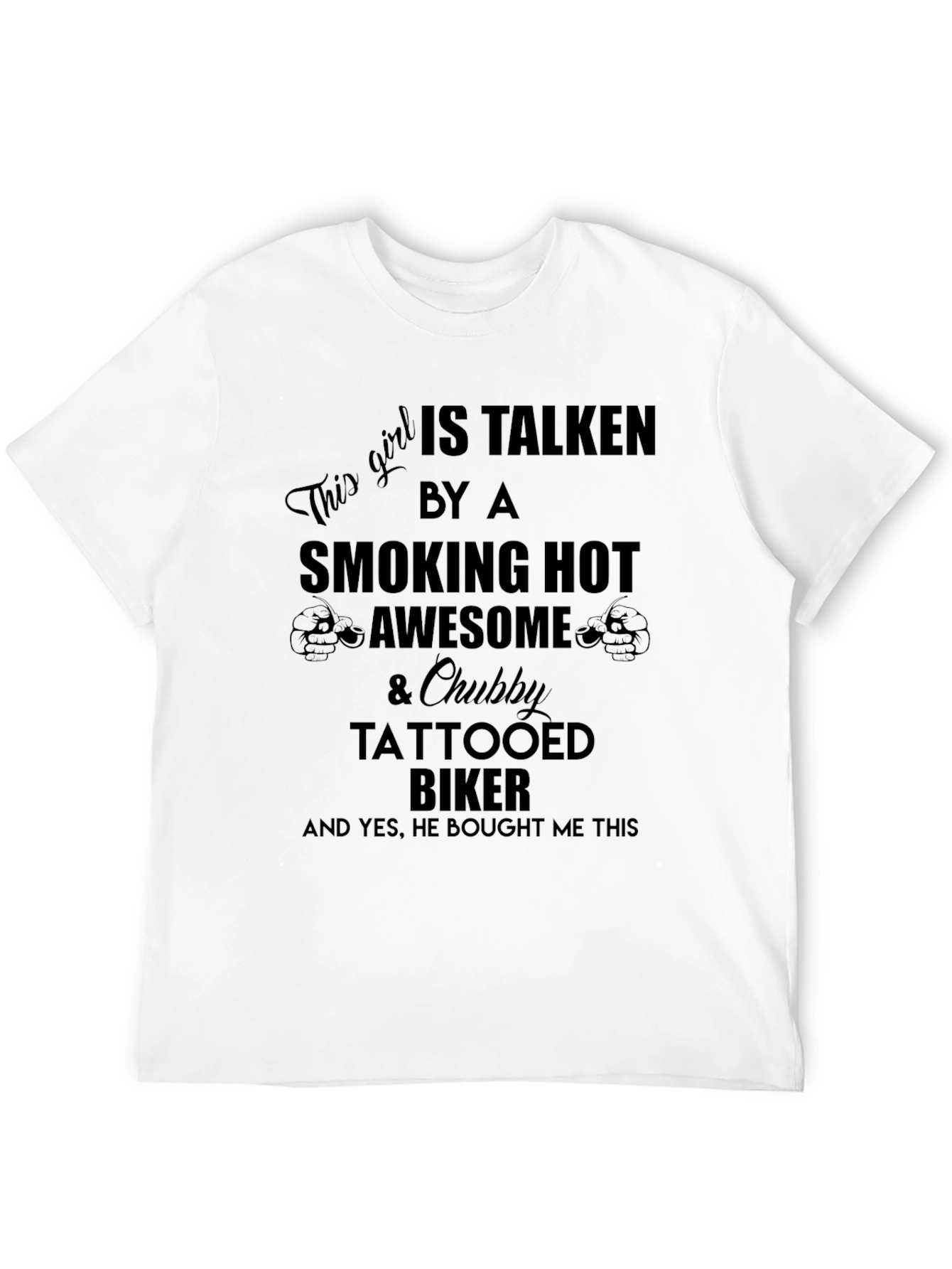 This Girl Taken By A Smoking Hot Biker T-Shirt