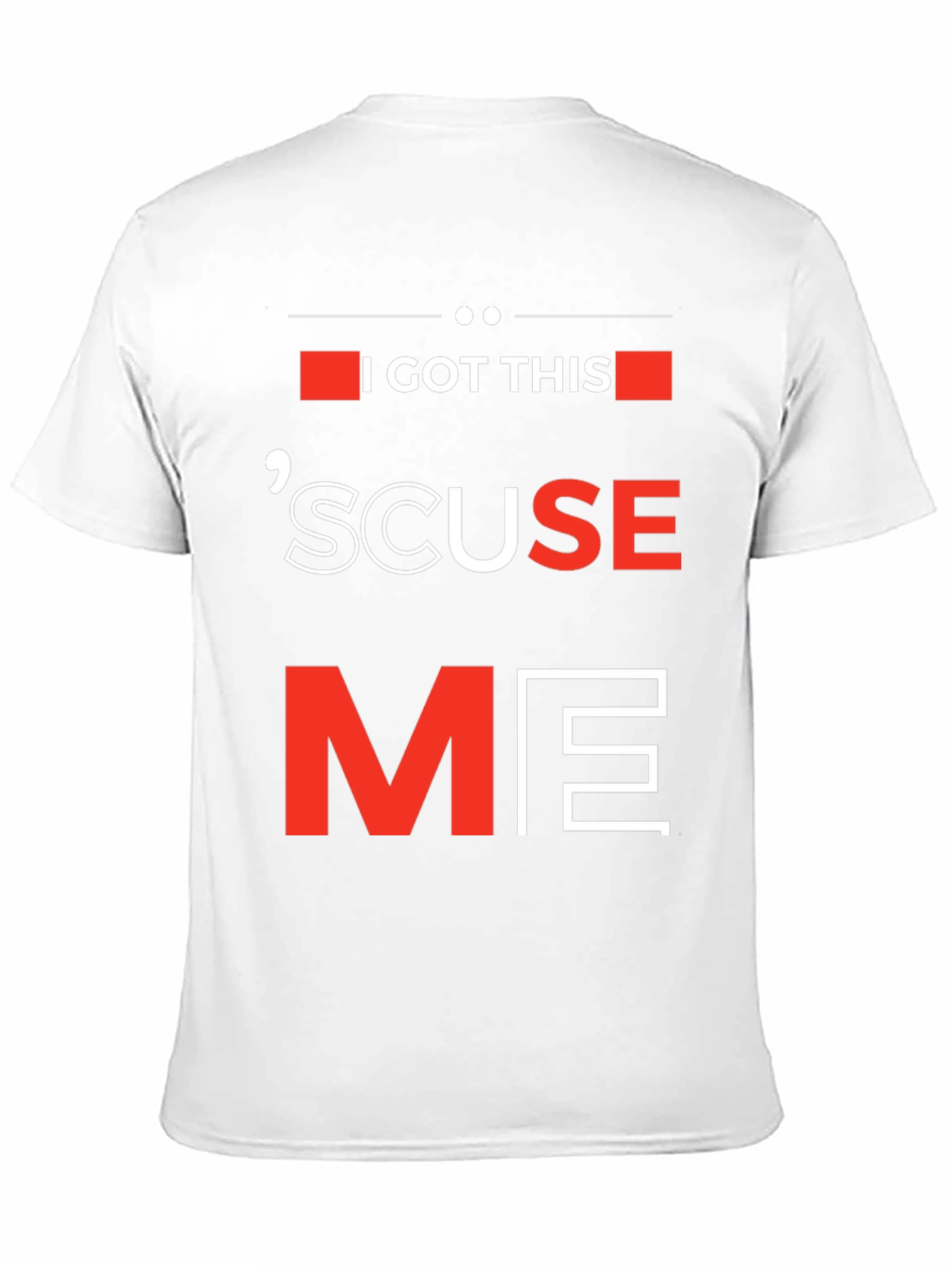 I Got This Scuse Me Graphic Tee