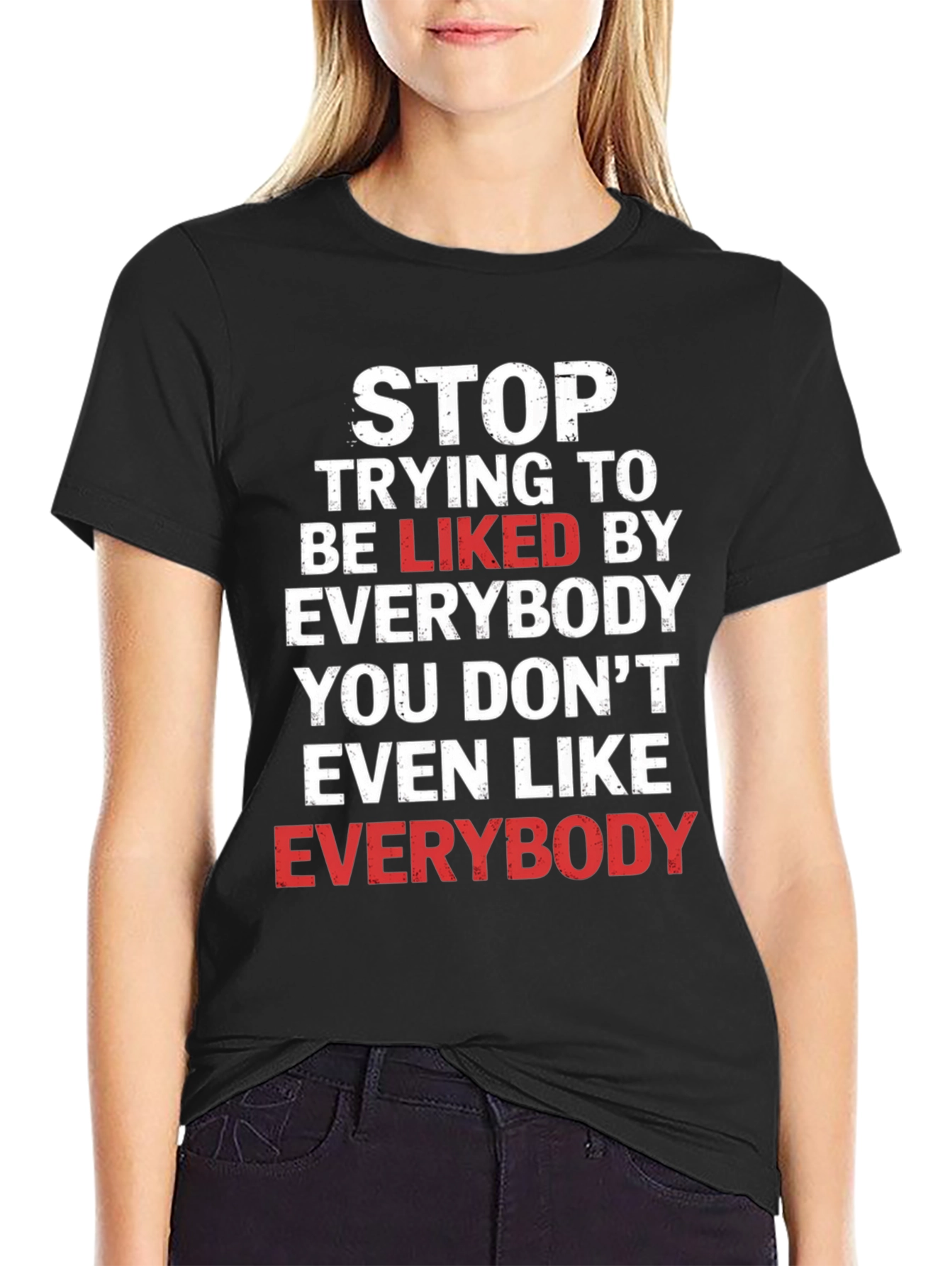 Stop Trying To Be Liked Graphic Tee