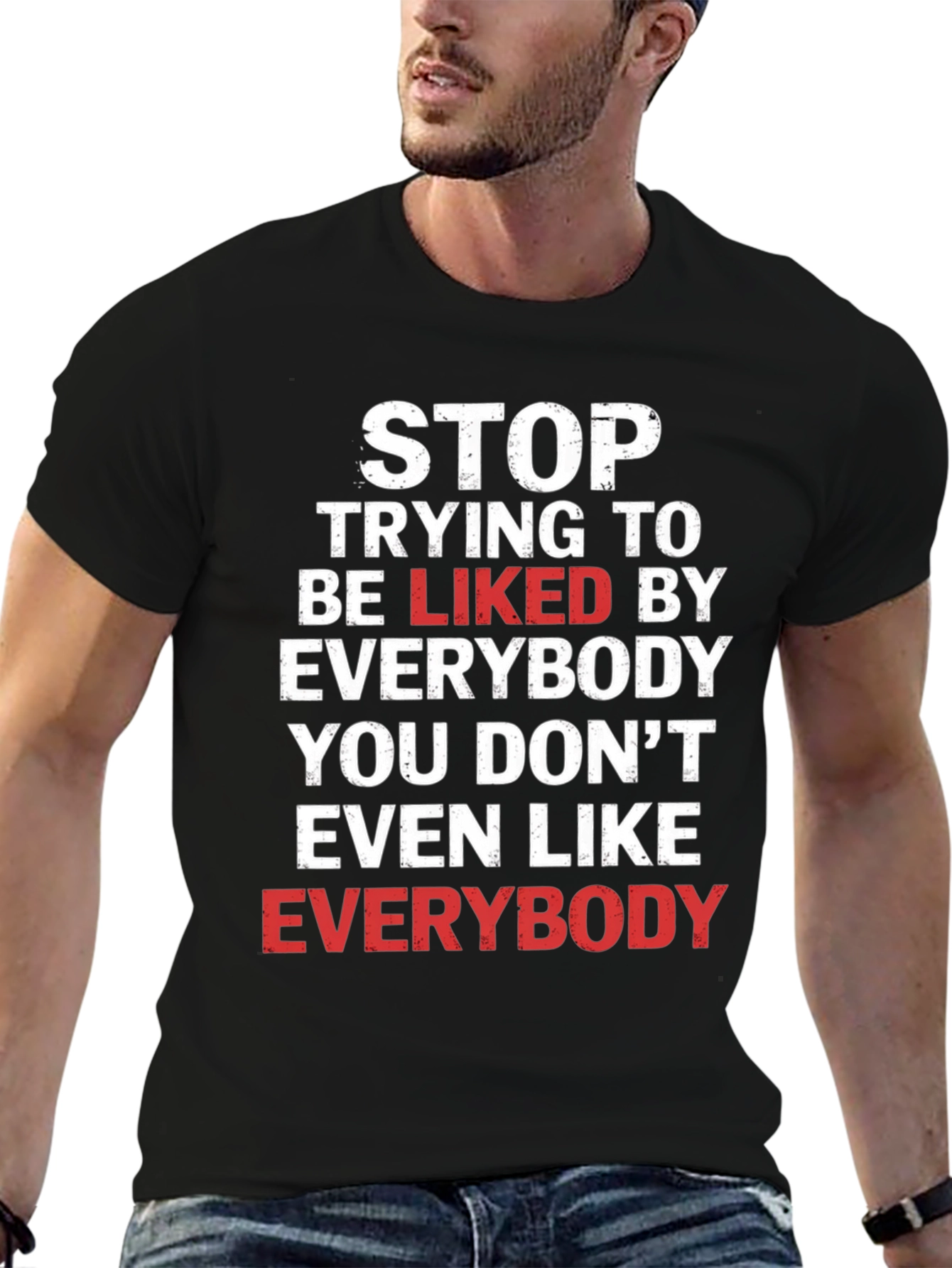 Stop Trying To Be Liked Graphic Tee