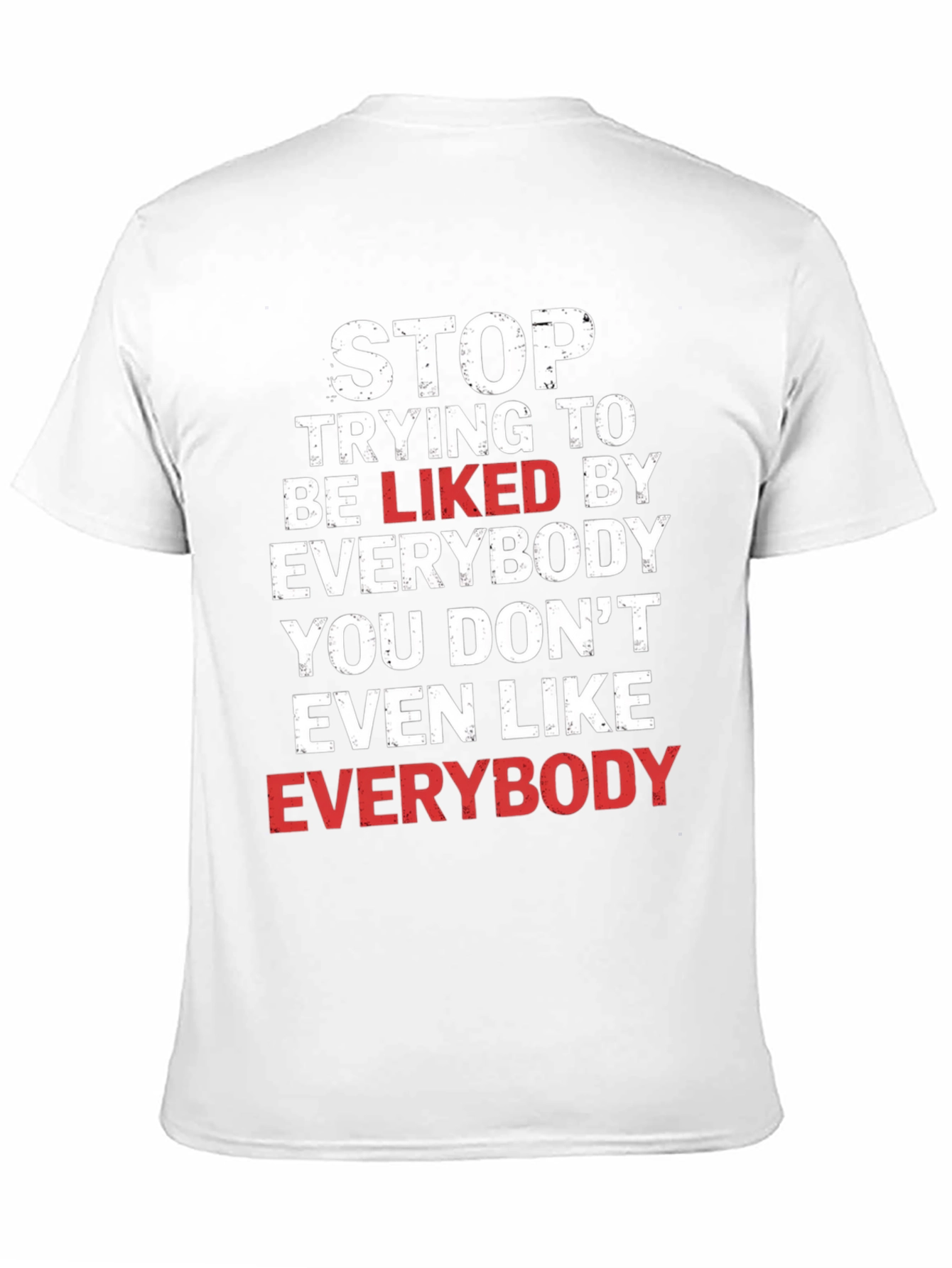 Stop Trying To Be Liked Graphic Tee