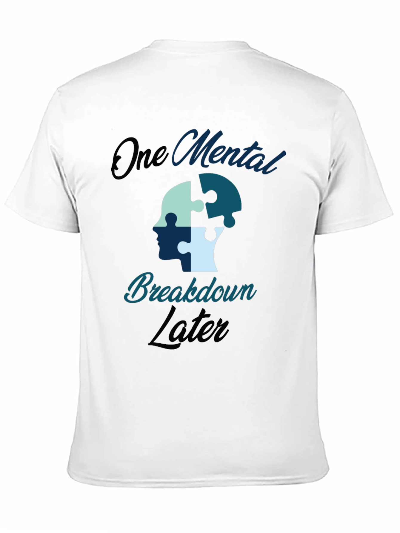 One Mental Breakdown Later Graphic Tee