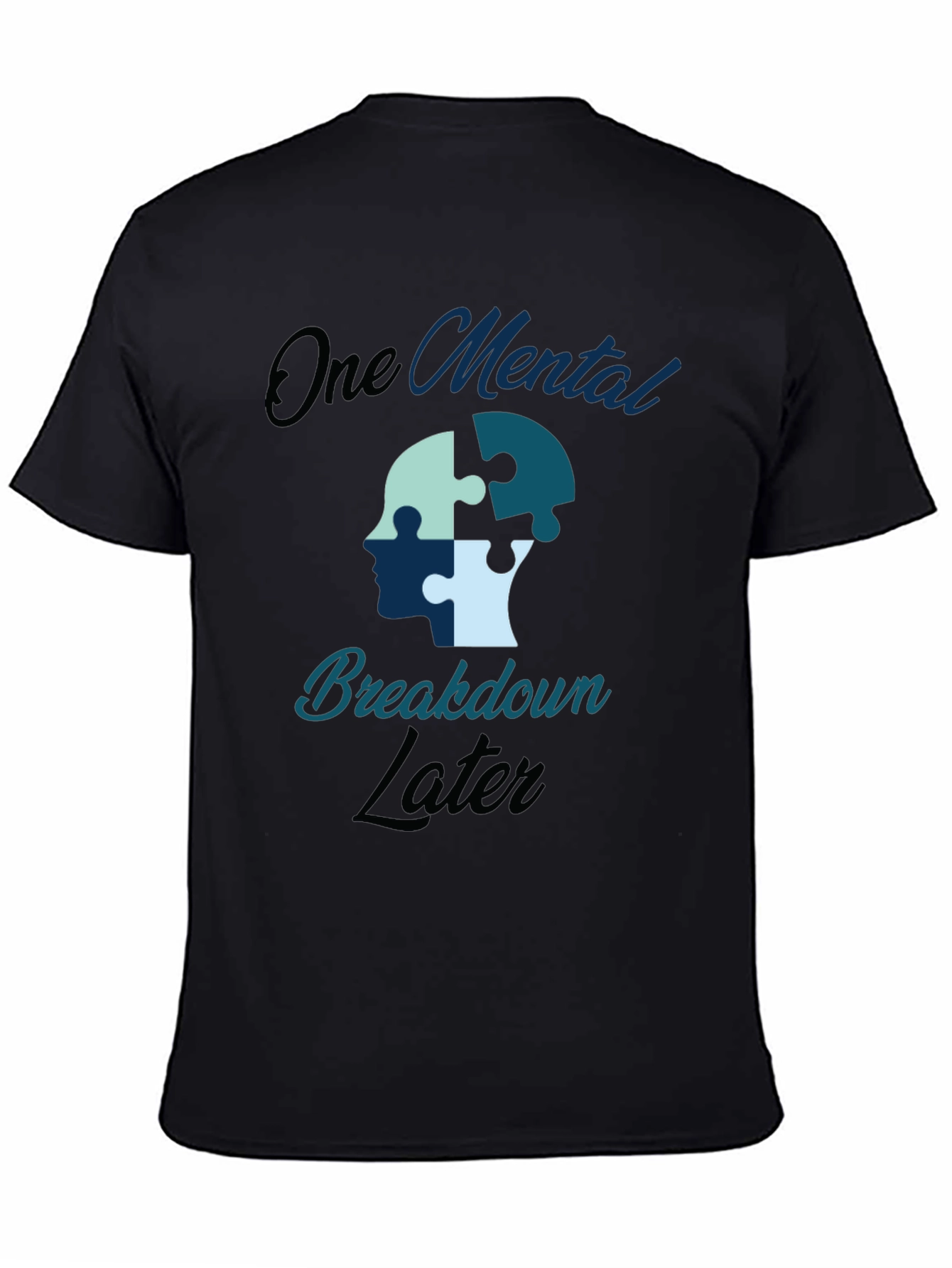 One Mental Breakdown Later Graphic Tee