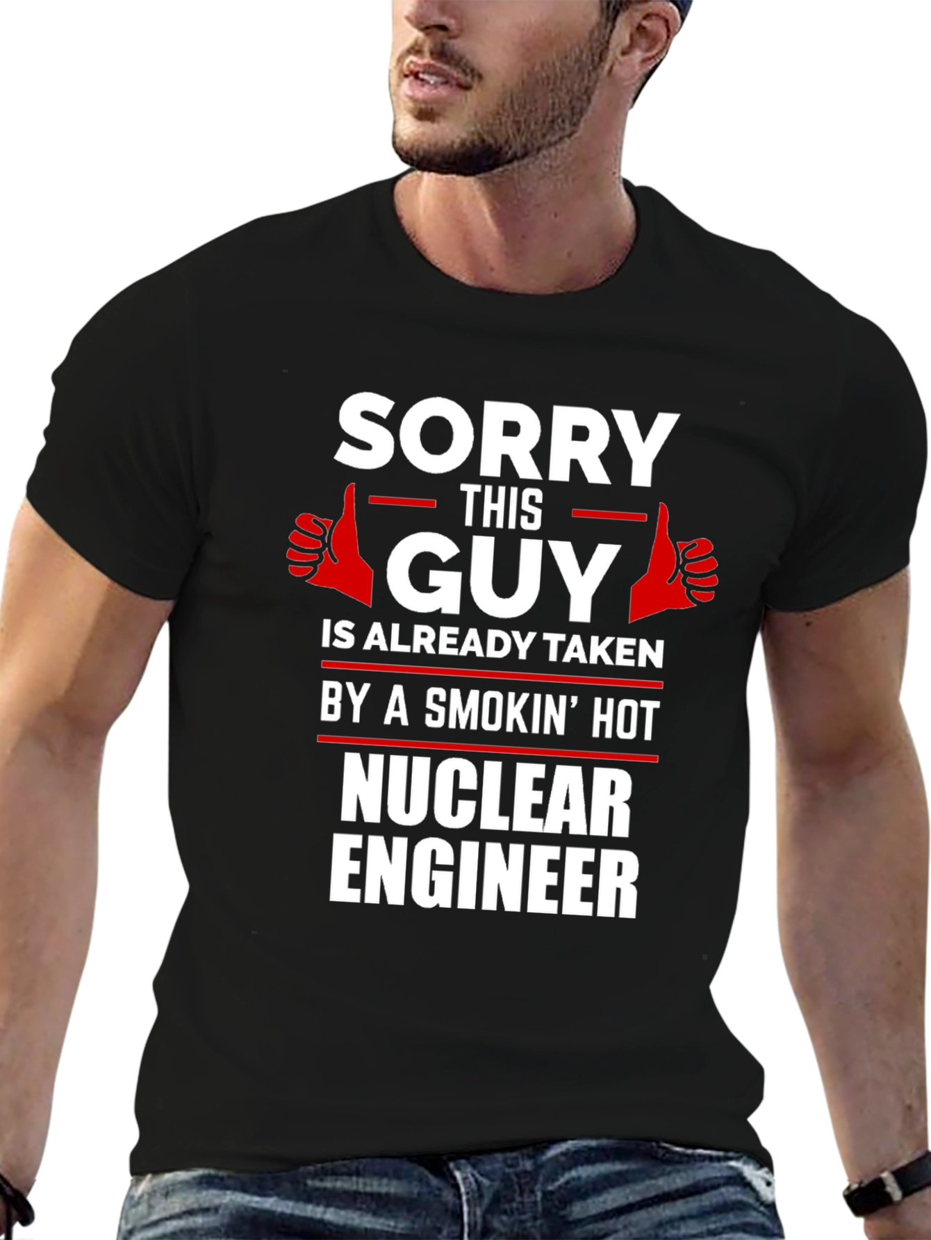 Sorry This Guy Taken Nuclear Engineer T-Shirt