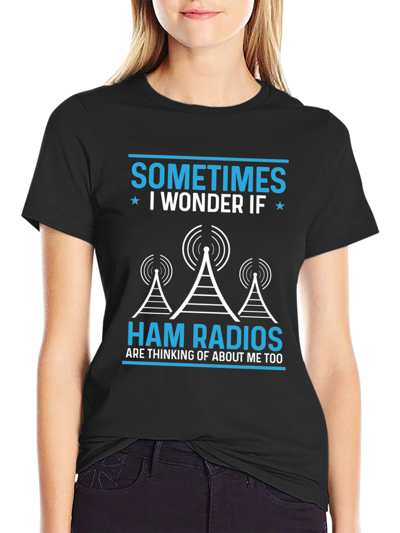 Ham Radio T-Shirt - Sometimes I Wonder If