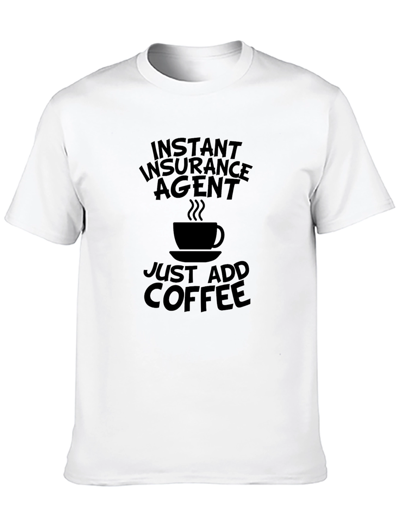 Instant Insurance Agent Coffee T-Shirt