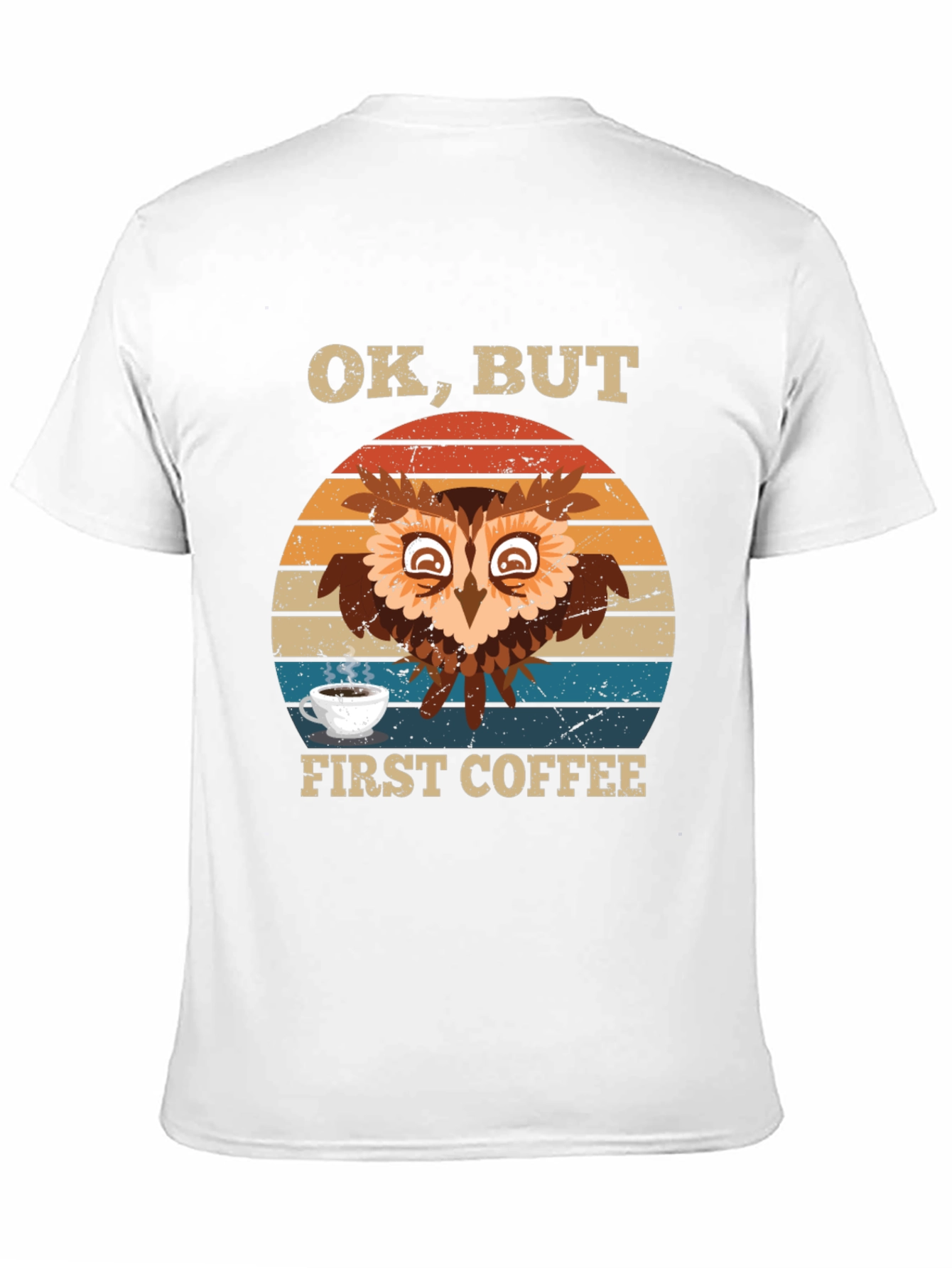 Owl Coffee T-Shirt - Ok But First Coffee