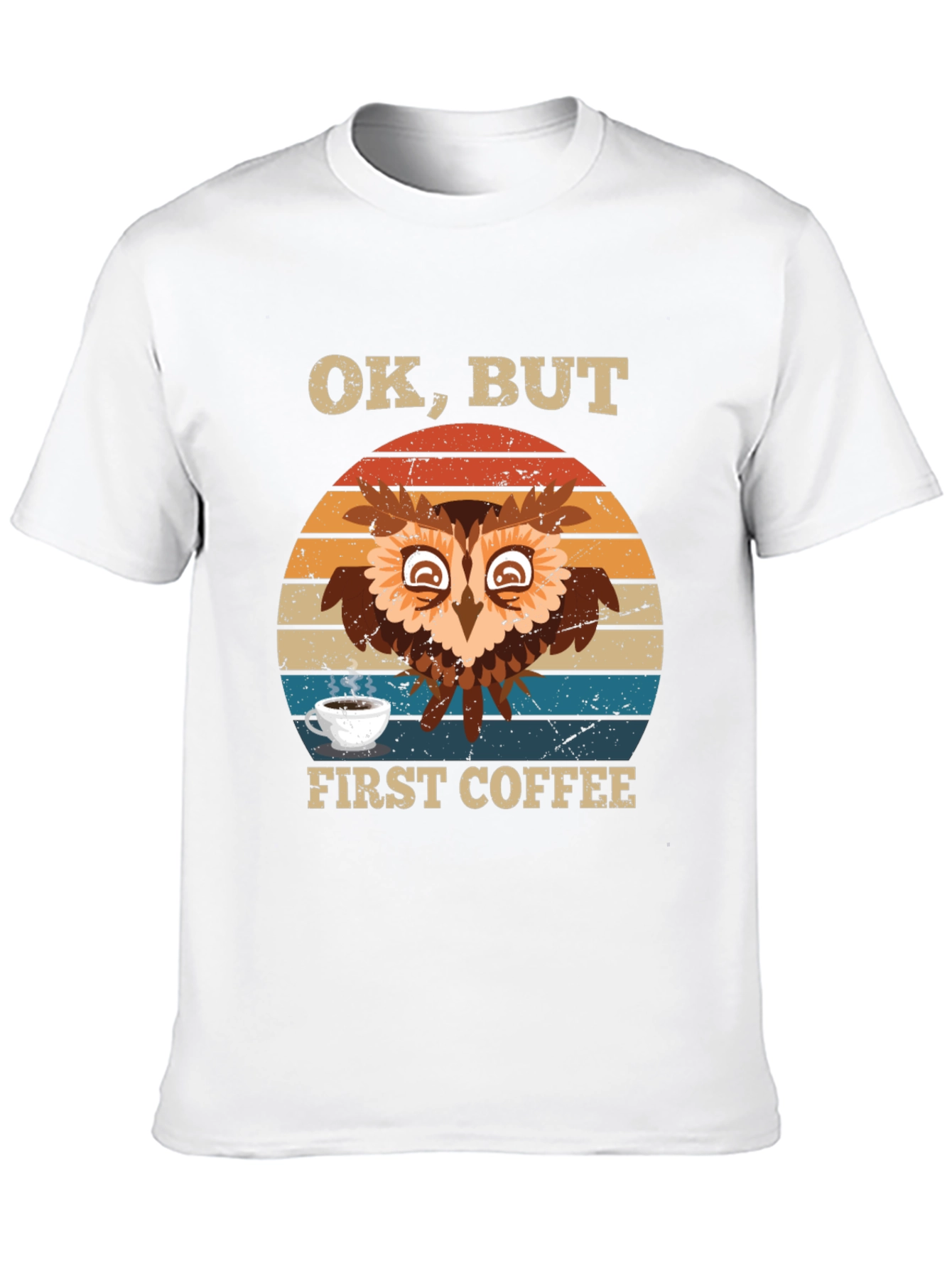 Owl Coffee T-Shirt - Ok But First Coffee