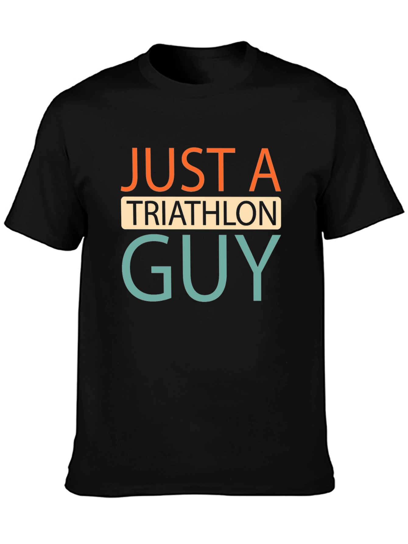 Just A Triathlon Guy T-Shirt