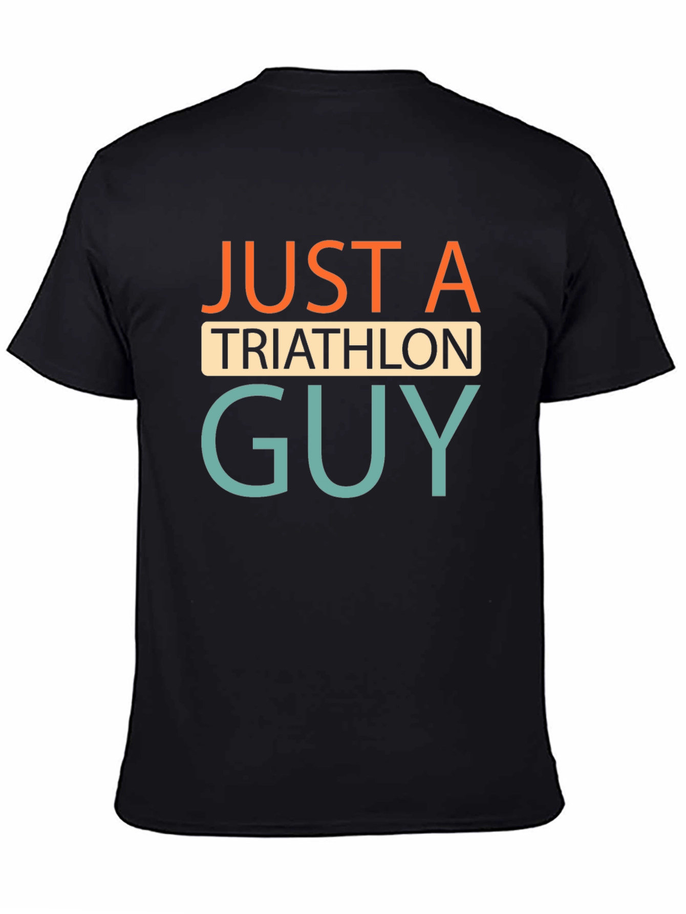 Just A Triathlon Guy T-Shirt