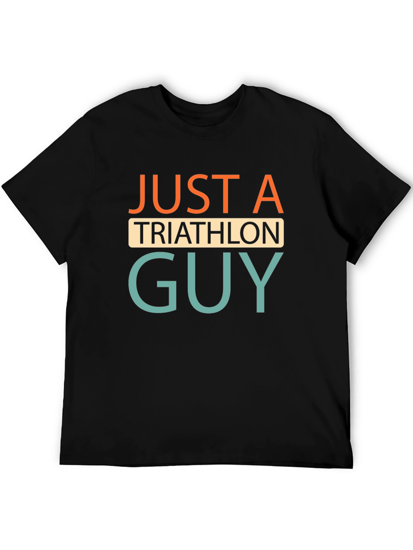 Just A Triathlon Guy T-Shirt