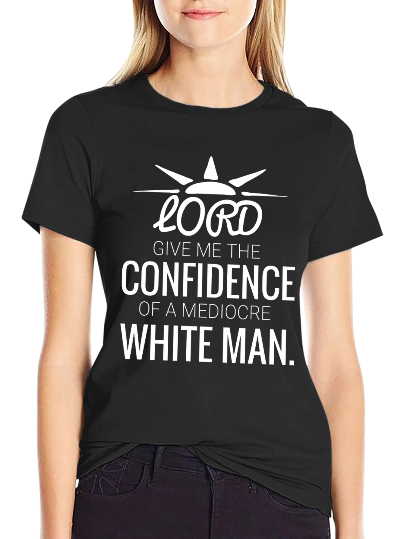 Lord Confidence of a Mediocre White Man T-Shirt