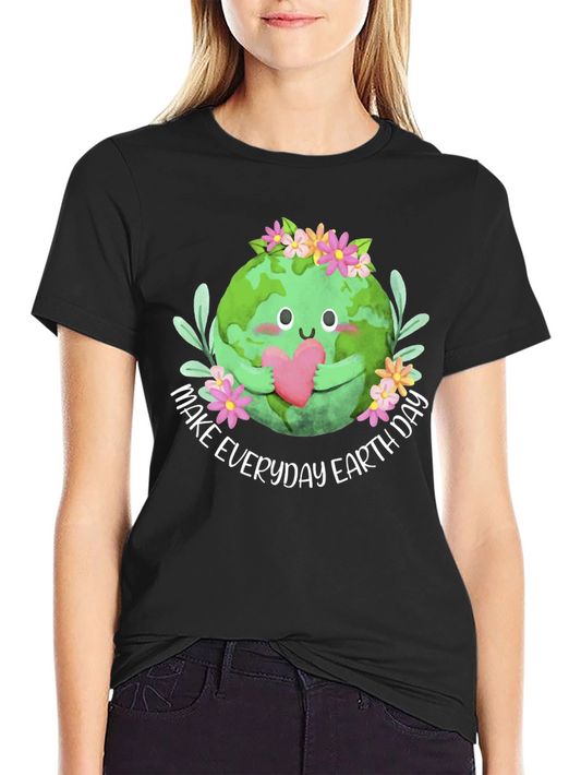 Earth Day T-Shirt: Make Everyday Earth Day