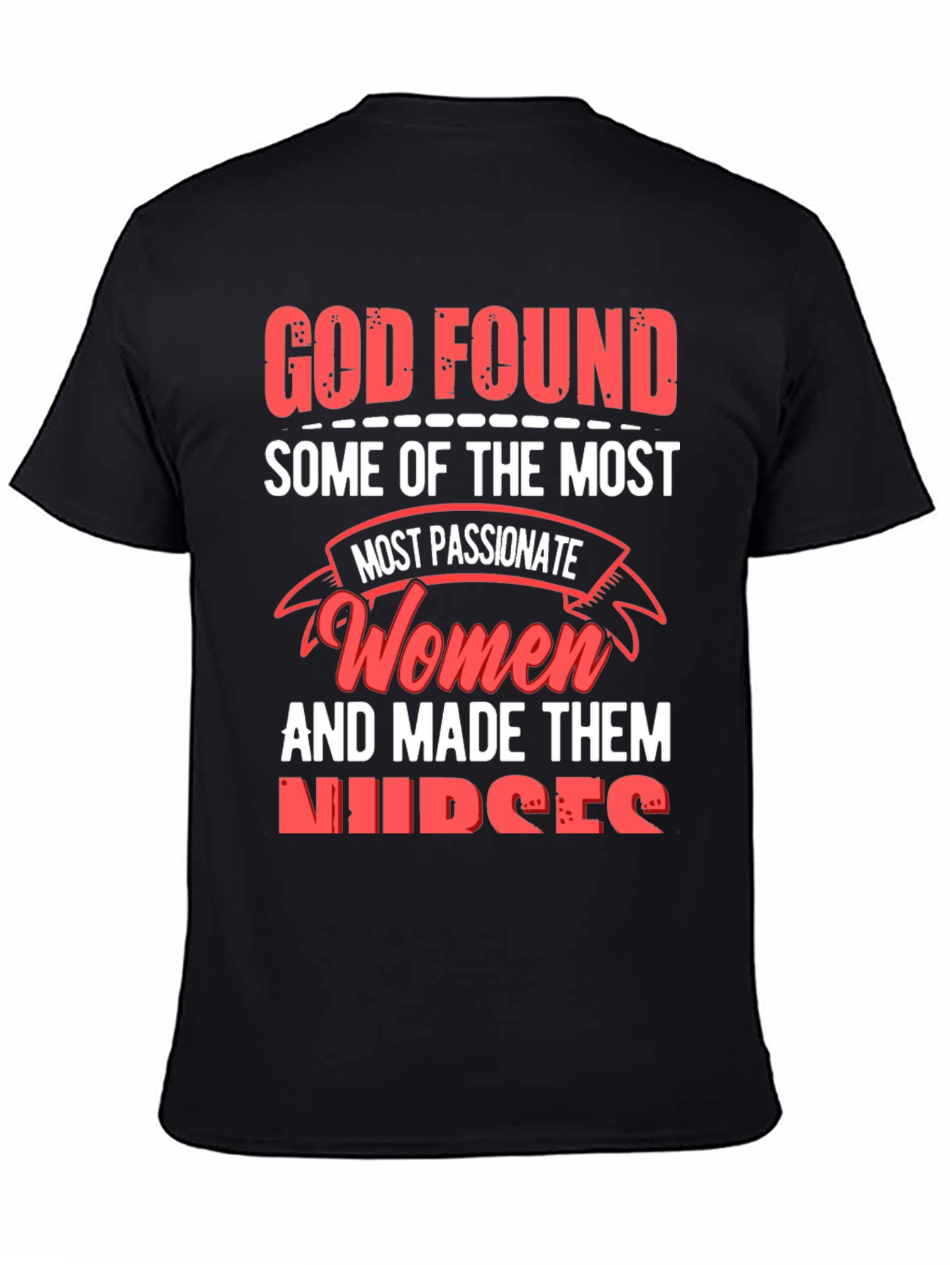 God Found Nurses Graphic Tee - Passionate Womens T-Shirt