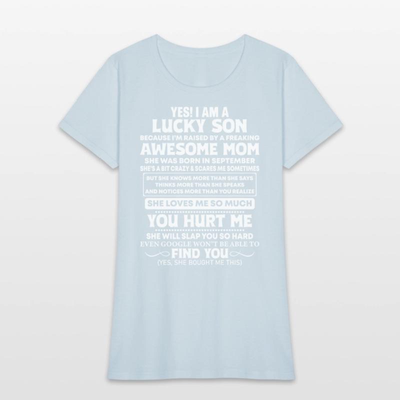 Yes I Am A Lucky Son She Was Born In September